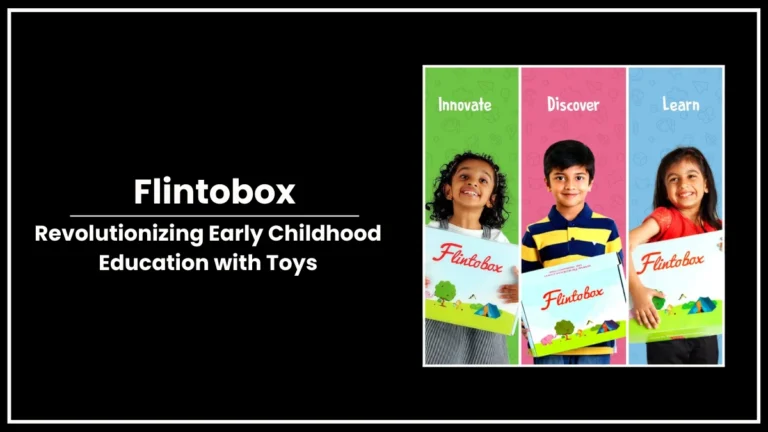 Flintobox: Revolutionizing Early Childhood Education with Toys