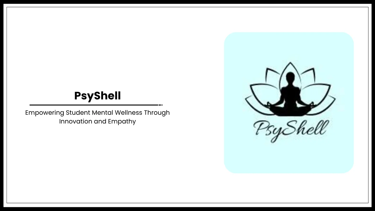 PsyShell: Empowering Student Mental Wellness Through Innovation and Empathy