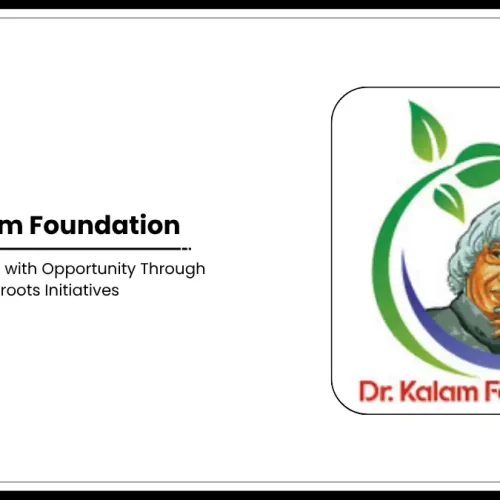 Dr. Kalam Foundation: Bridging Dreams with Opportunity Through Grassroots Initiatives