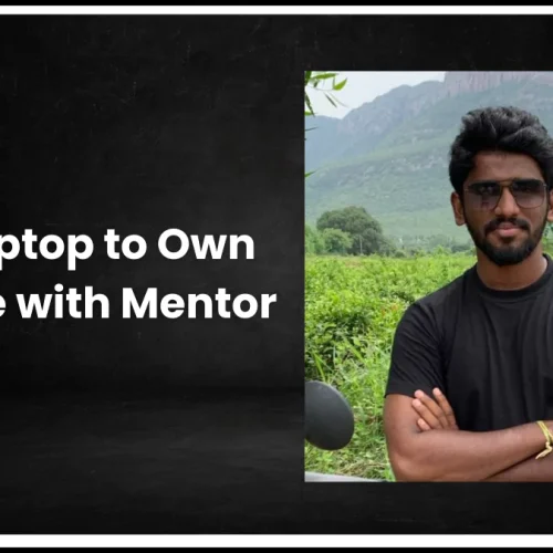 Nirmal Kumar : Govt Laptop to Own ventures with Mentor